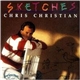 Chris Christian - Sketches